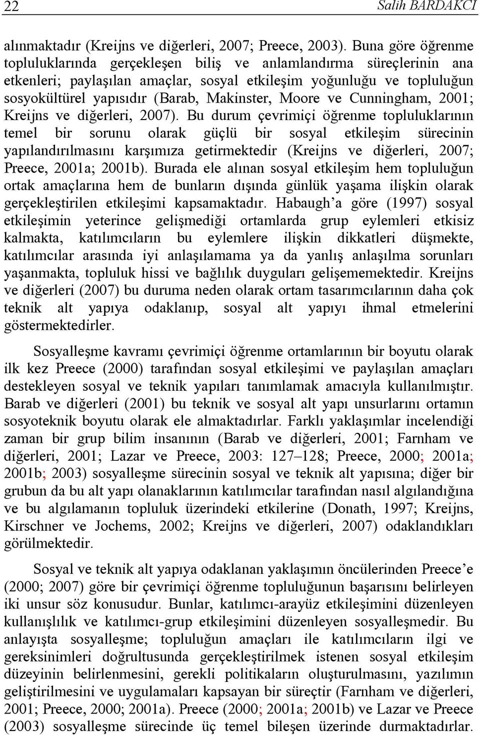 Makinster, Moore ve Cunningham, 2001; Kreijns ve diğerleri, 2007).