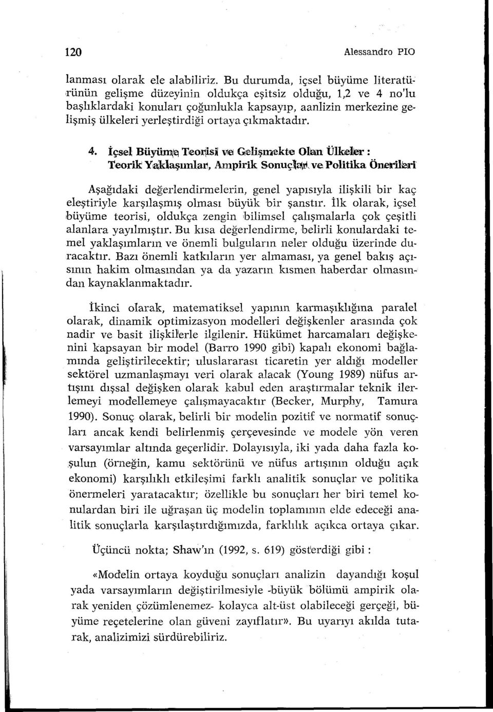 çıkmaktadır. 4. İçsel Büyüllli~ Teoı:jisi vıe Gelişrr..ekte Olan Ülkdeır : Teorik Y!a;klaşımlaı.