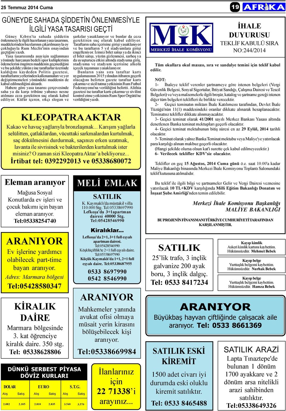 Yasa tasarsýsýnda asayiþin saðlanmasý yönünde harcanan bedeli spor kulüplerinin ödemelerini öngören maddenin geçmediðini ve bu þekilde yükün yine taraftarlar üzerinde kaldýðýný kaydeden Politis