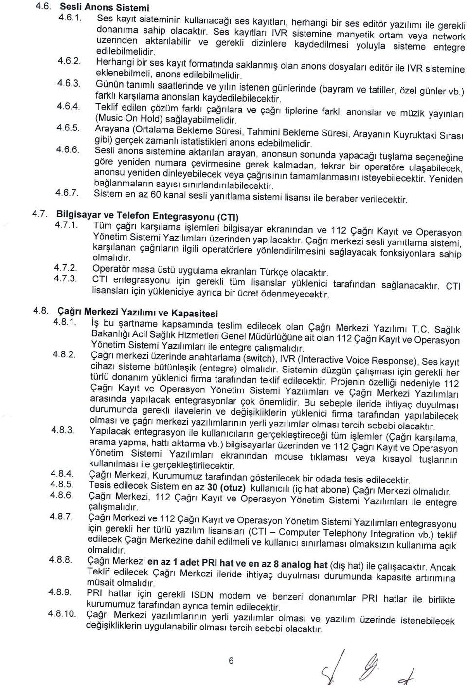 anons dosyalarr editor ile eklenebilmeli, tvr sistemine anons edilebilmelidir. 4.6.3. Guntrn tanrmh saaflerinde ve yrrrn istenen giinrerinde (bayram ve tatiler, ozer gunrer farklr vb.