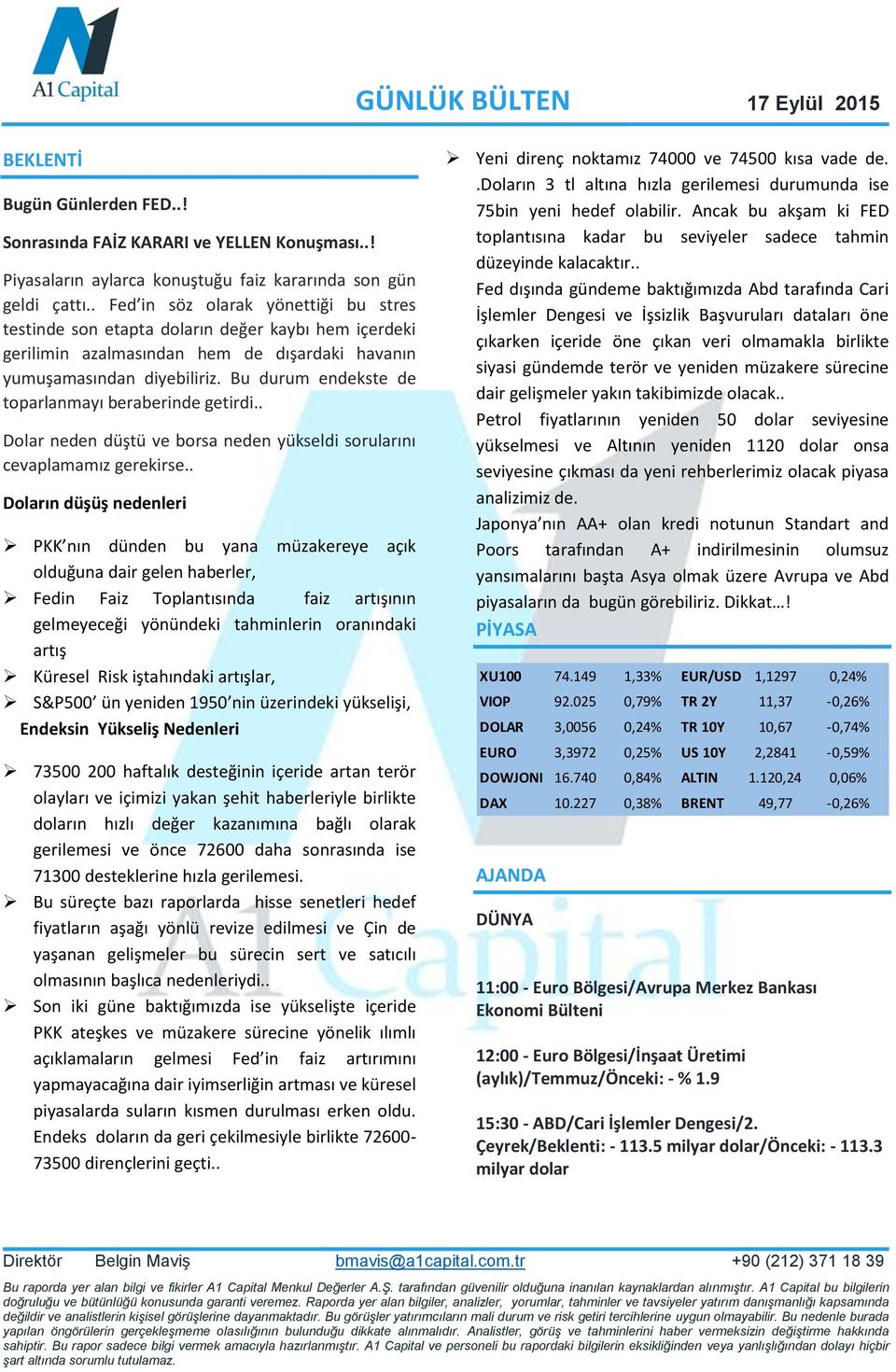 Bu durum endekste de toparlanmayı beraberinde getirdi.. Dolar neden düştü ve borsa neden yükseldi sorularını cevaplamamız gerekirse.