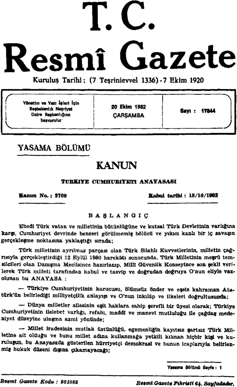 Cumhuriyet devrinde benzeri görülmemiş bölücü ve yıkıcı kanlı bir iç savaşın gerçekleşme noktasına yaklaştığı sırada; Türk milletinin ayrılmaz parçası olan Türk Silahlı Kuvvetlerinin, milletin