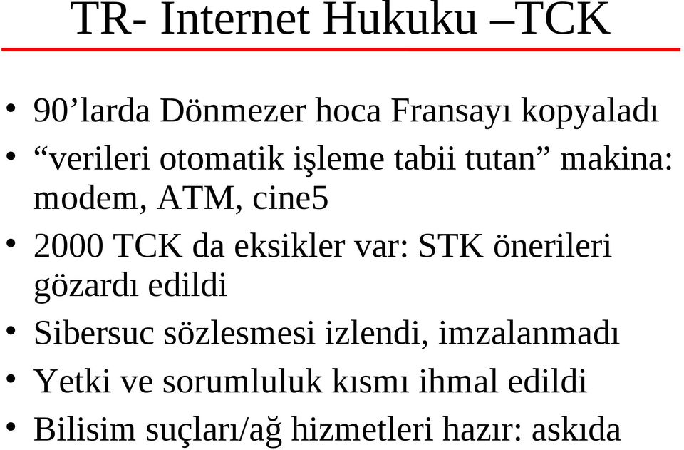 var: STK önerileri gözardı edildi Sibersuc sözlesmesi izlendi, imzalanmadı