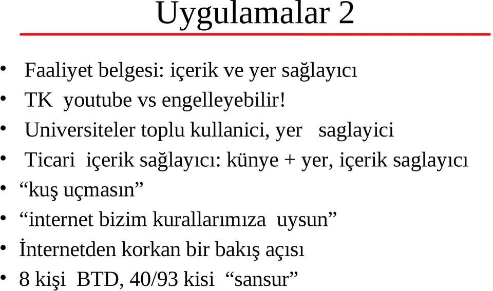 Universiteler toplu kullanici, yer saglayici Ticari içerik sağlayıcı: