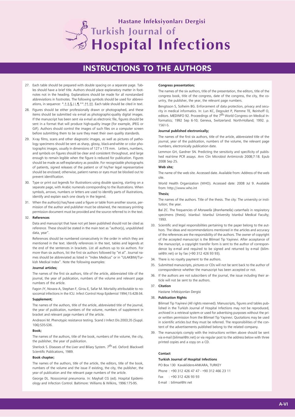 The following symbols should be used for abbreviations, in sequence: *,,,,,,**,,. Each table should be cited in text. 28.