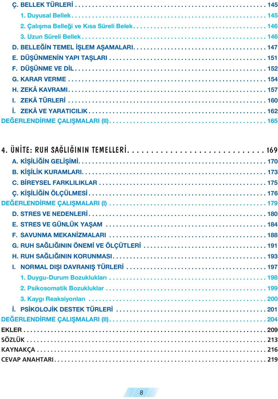 DÜfiÜNMEN N YAPI TAfiLARI.............................................. 151 F. DÜfiÜNME VE D L........................................................ 152 G. KARAR VERME.......................................................... 154 H.