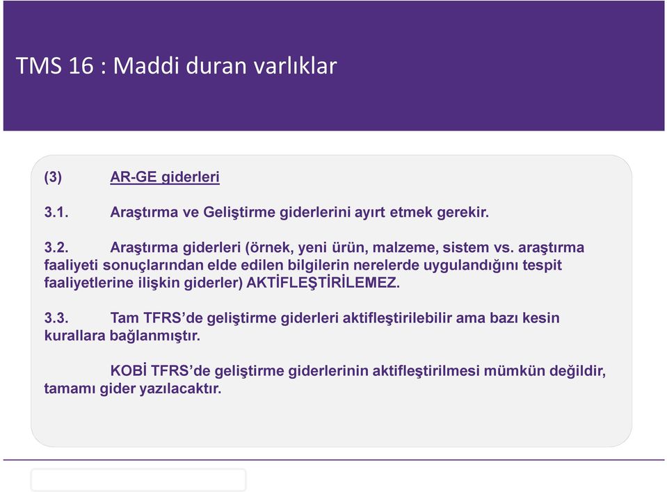 araştırma faaliyeti sonuçlarından elde edilen bilgilerin nerelerde uygulandığını tespit faaliyetlerine ilişkin giderler)