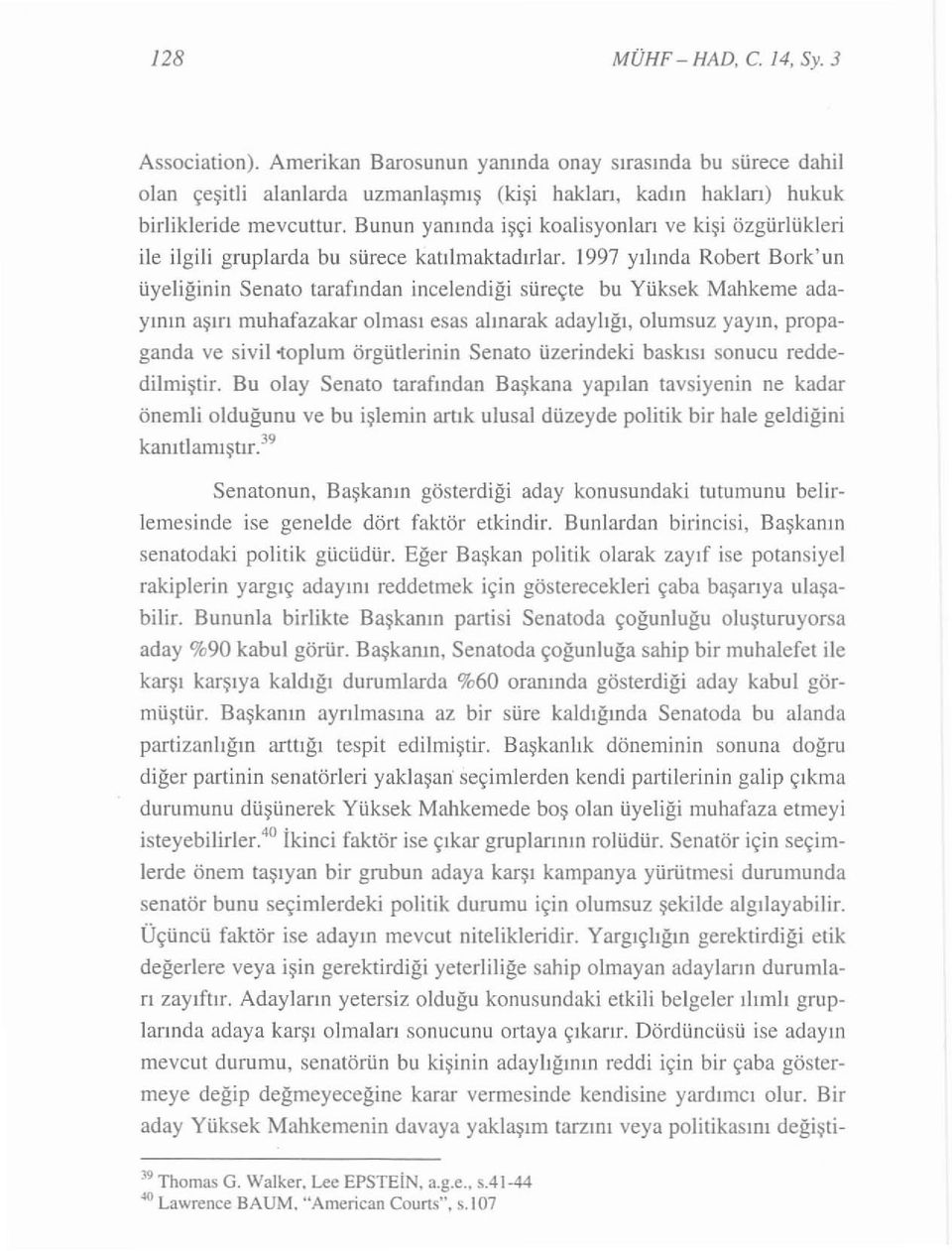 Bunun yanında i şçi koali sy onları ve ki ş i özgürlükleri ile ilgili gruplarda bu sürece kat ılmaktadırlar.