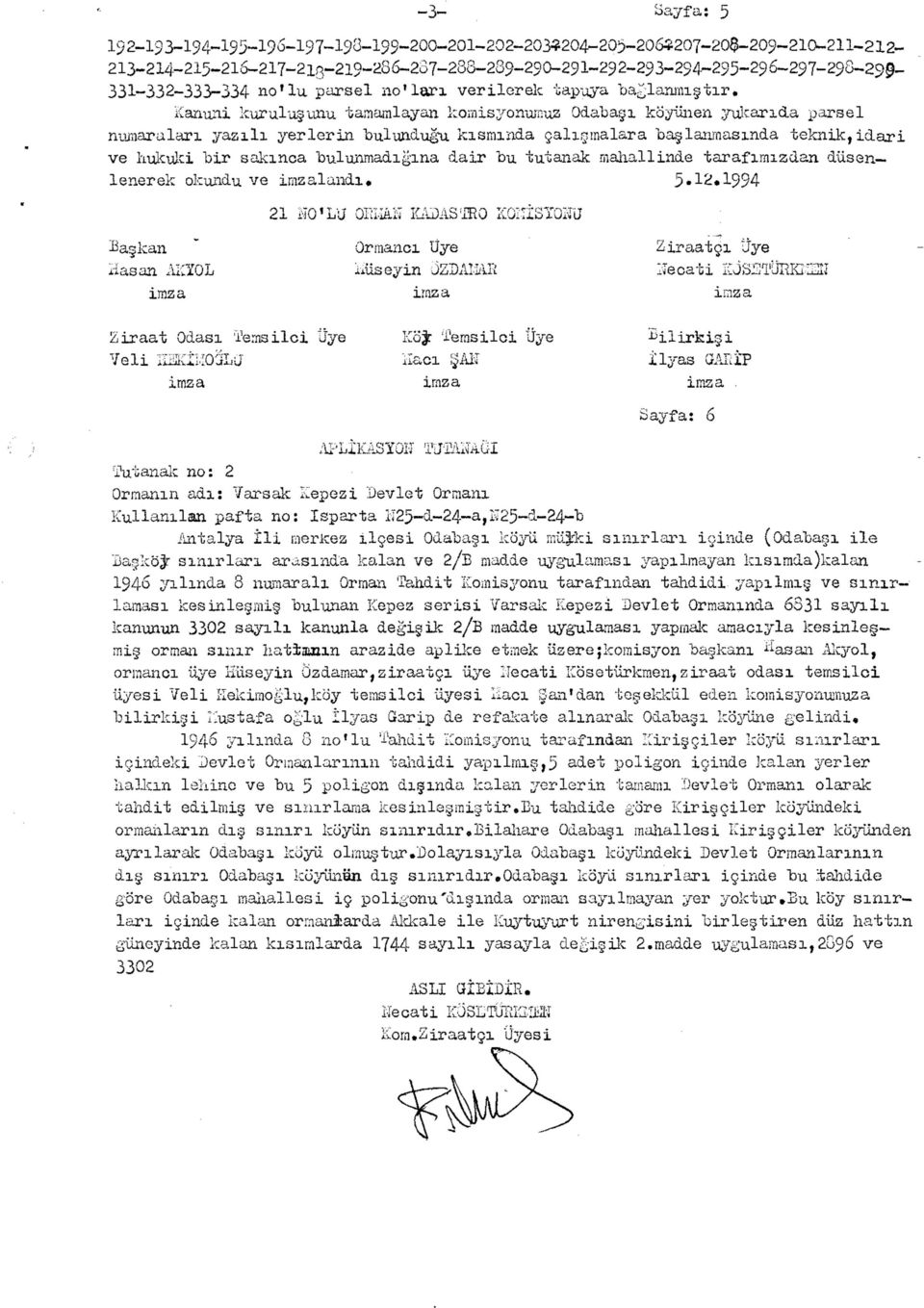 bulunduğu kısmında çalışmalara başlannıasında teknik, idari ve hulculci bir sakınca bulunmadığına dair bu tutanak mahallinde tarafımızdan düsen-, lenerek okundu ve landı. 5»12.