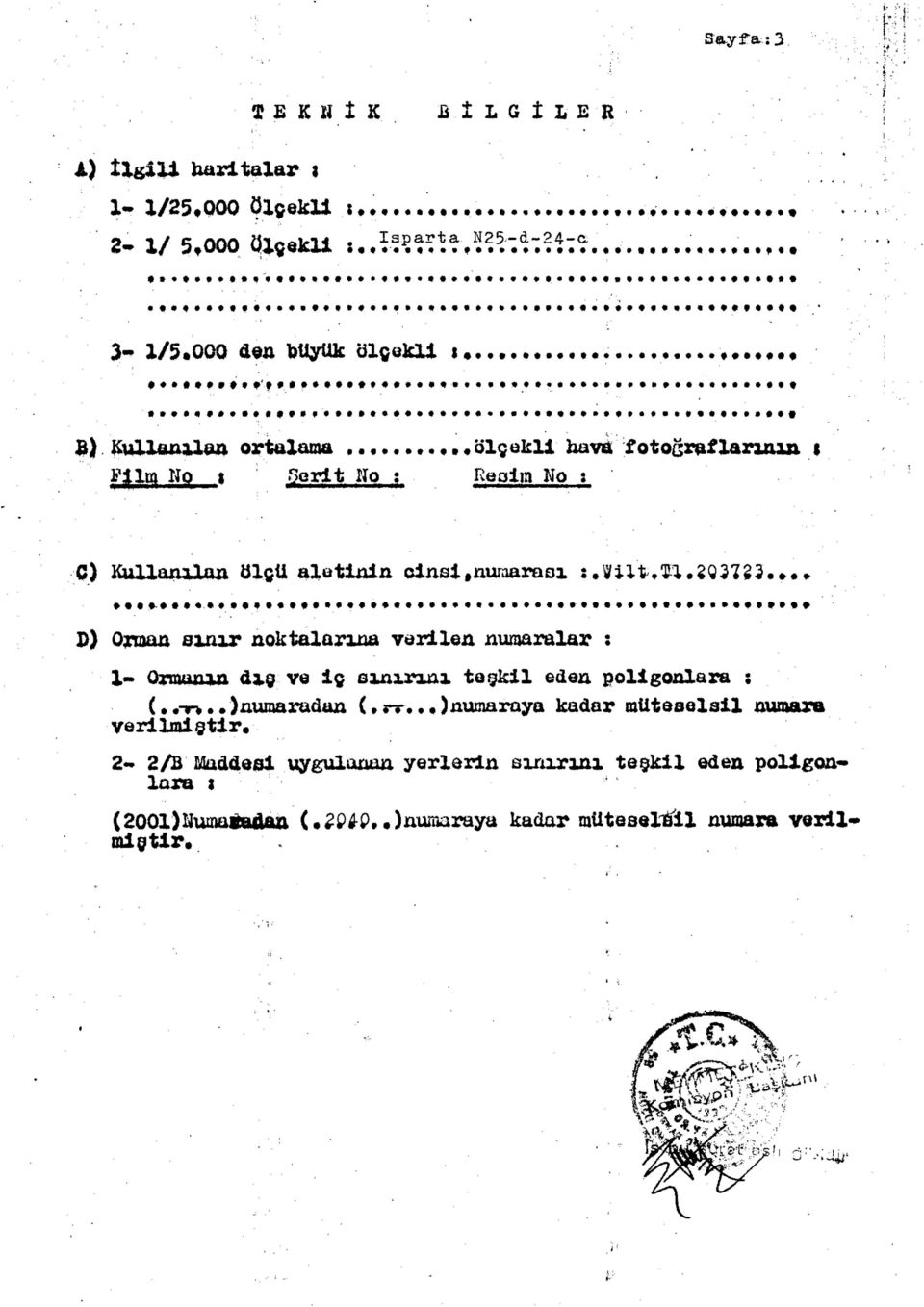 sınır noktalarına vörllen numaralar : 1* Ozmanın dış v. İç sınırını teşkil eden poligonlara : (..-r>.. )numaraâan ( rr.