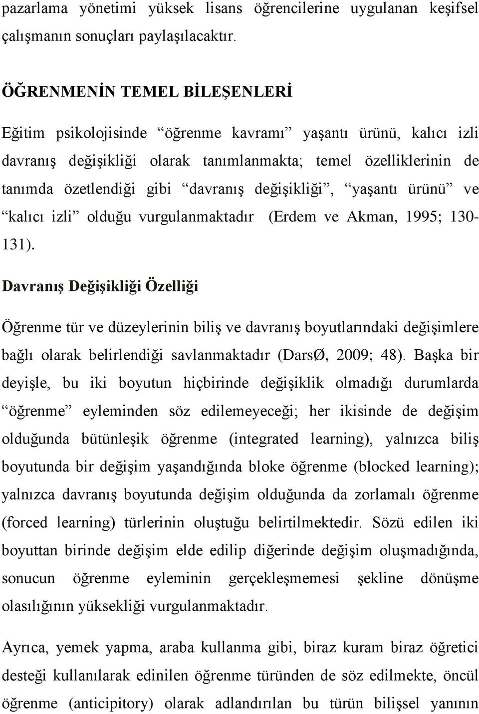 değişikliği, yaşantı ürünü ve kalıcı izli olduğu vurgulanmaktadır (Erdem ve Akman, 1995; 130-131).