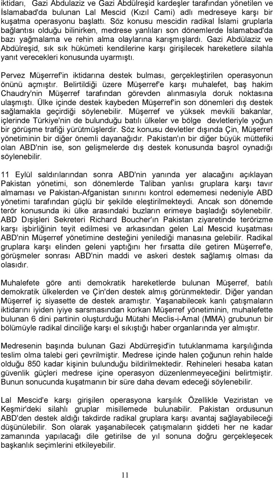 Gazi Abdülaziz ve Abdülreşid, sık sık hükümeti kendilerine karşı girişilecek hareketlere silahla yanıt verecekleri konusunda uyarmıştı.