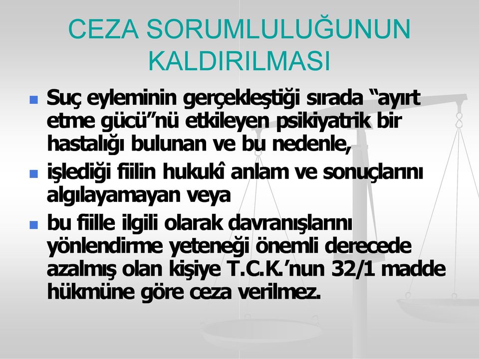 ve sonuçlar n alg layamayan veya bu fiille ilgili olarak davran şlar n yönlendirme