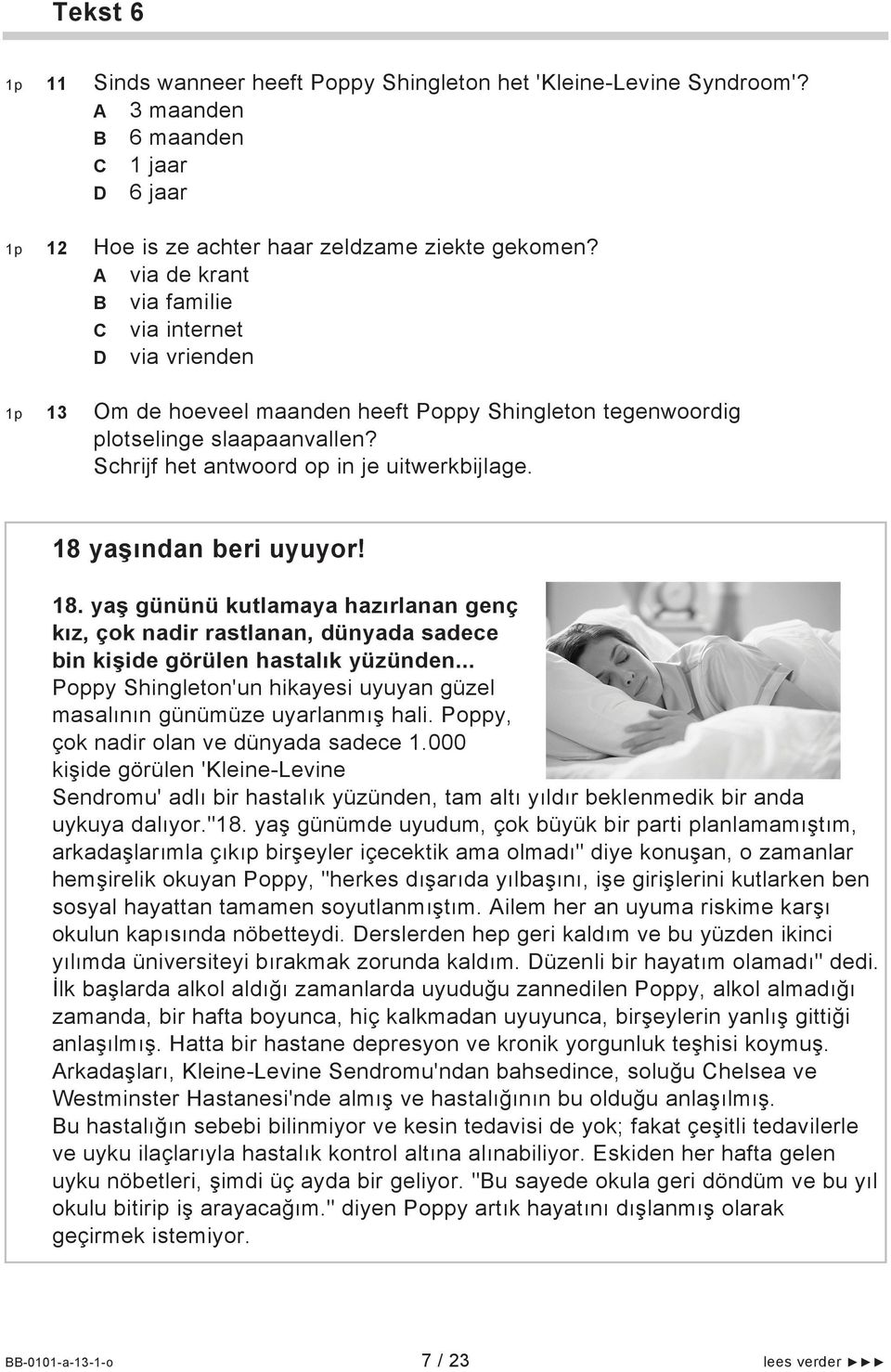 18 yaşından beri uyuyor! 18. yaş gününü kutlamaya hazırlanan genç kız, çok nadir rastlanan, dünyada sadece bin kişide görülen hastalık yüzünden.