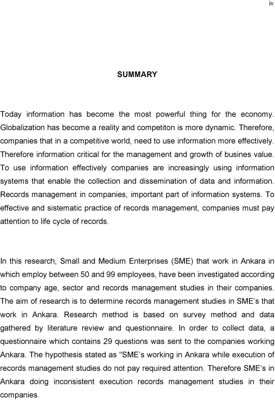 To use information effectively companies are increasingly using information systems that enable the collection and dissemination of data and information.