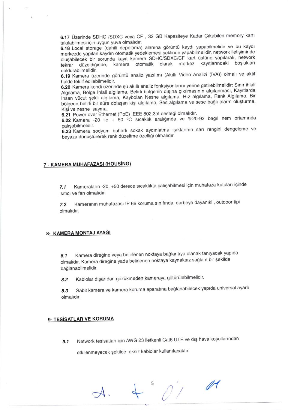 kayrt kamera sdhc/sdxc/cf kart ustune yaptlarak, network tekiar duzeldiginde, kamera otomatik olarak merkez kayrtlarrndaki bogluklart doldurabilmelidir. 6.