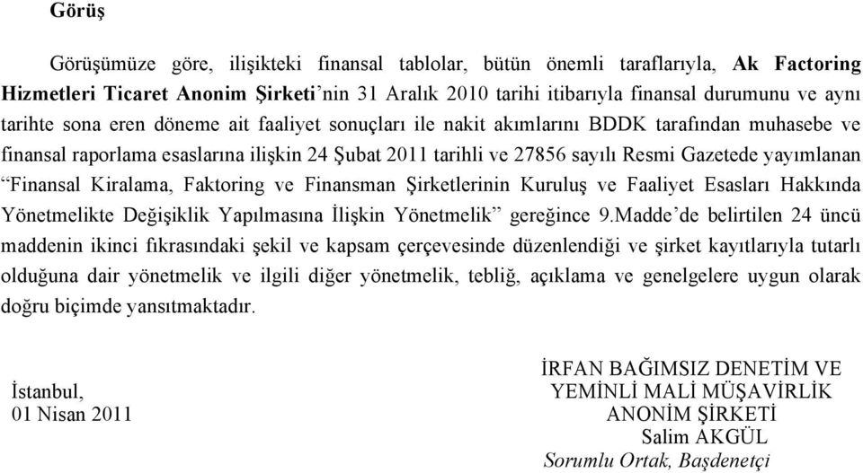 ubat 2011 tarihli ve 27856 sayılı Resmi Gazetede yayımlanan Finansal Kiralama, Faktoring ve Finansman!