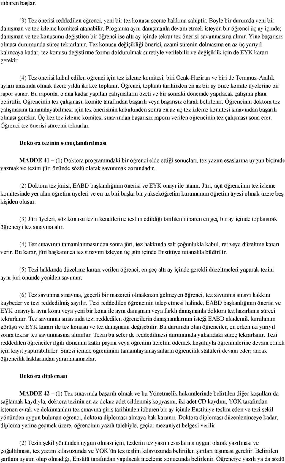 Yine başarısız olması durumunda süreç tekrarlanır.