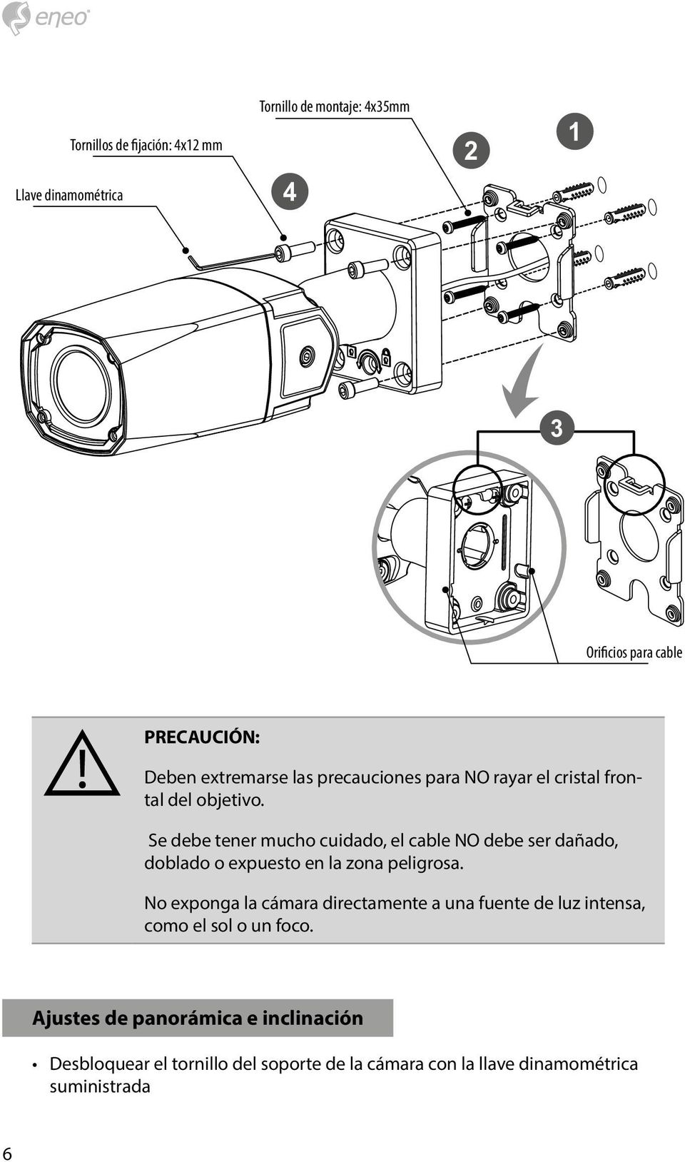 Se debe tener mucho cuidado, el cable NO debe ser dañado, doblado o expuesto en la zona peligrosa.