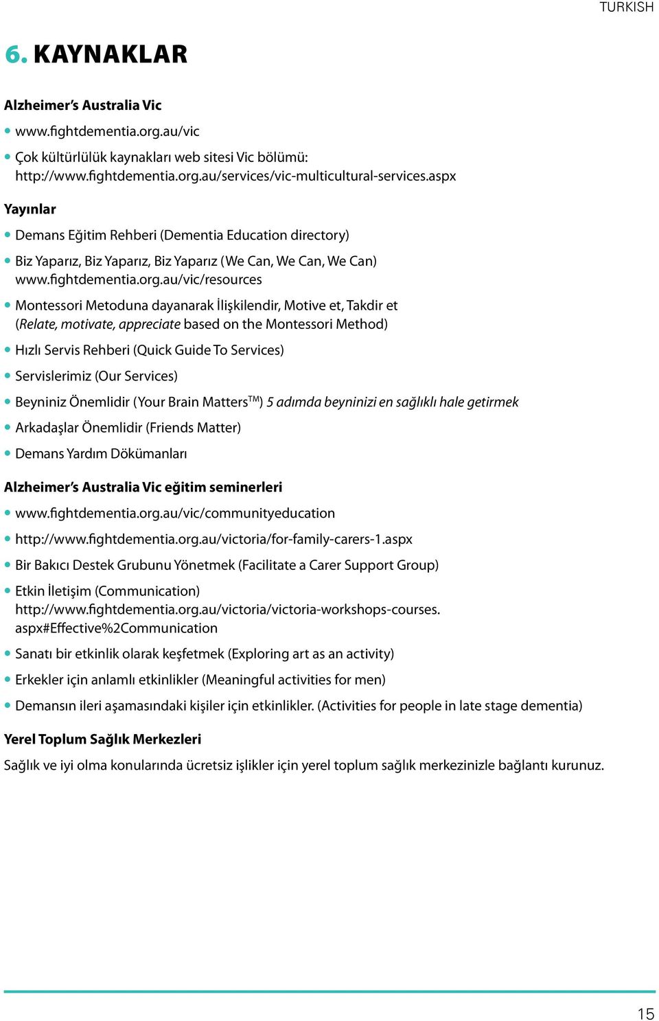 au/vic/resources Montessori Metoduna dayanarak İlişkilendir, Motive et, Takdir et (Relate, motivate, appreciate based on the Montessori Method) Hızlı Servis Rehberi (Quick Guide To Services)