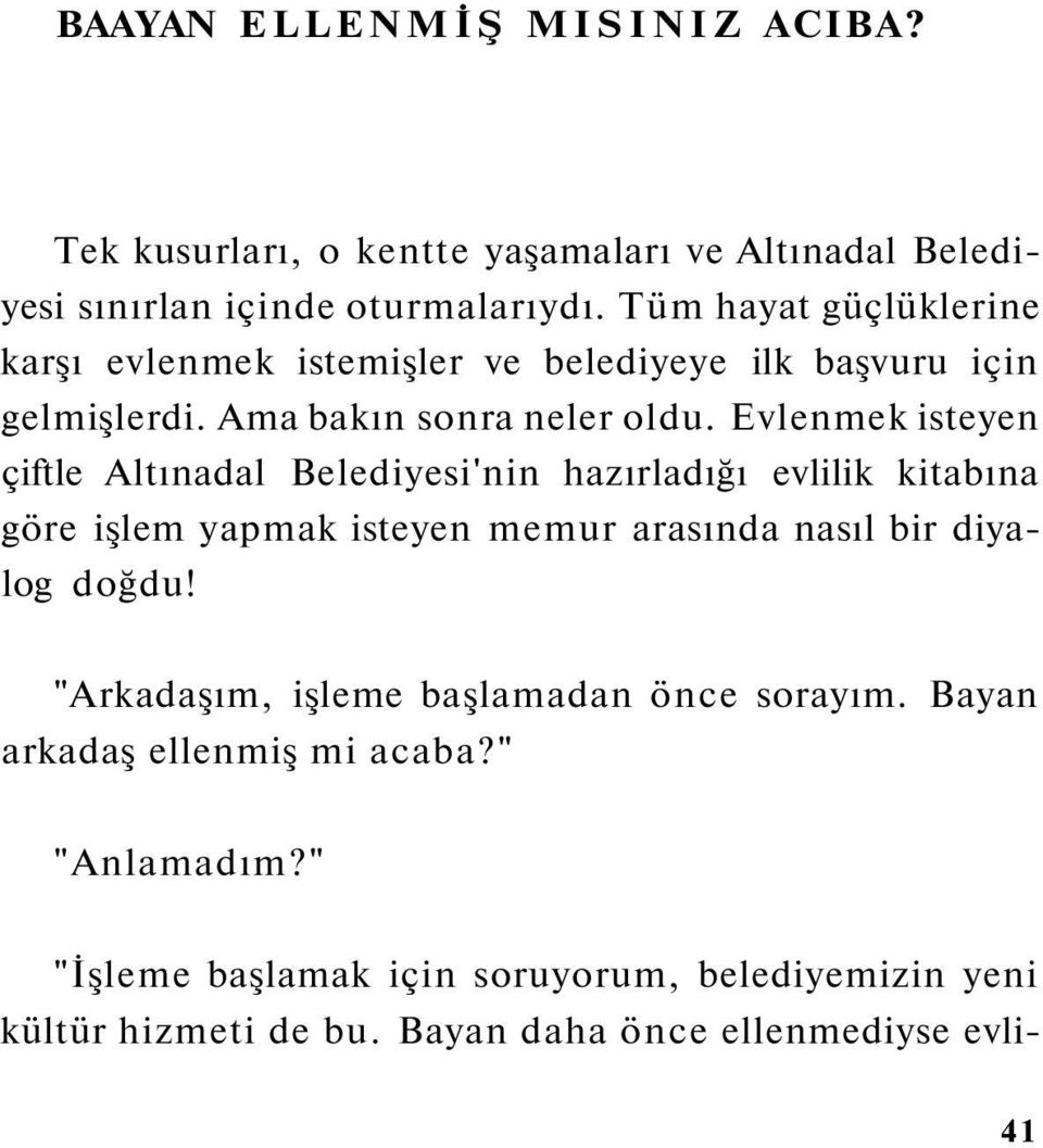 Evlenmek isteyen çiftle Altınadal Belediyesi'nin hazırladığı evlilik kitabına göre işlem yapmak isteyen memur arasında nasıl bir diyalog doğdu!