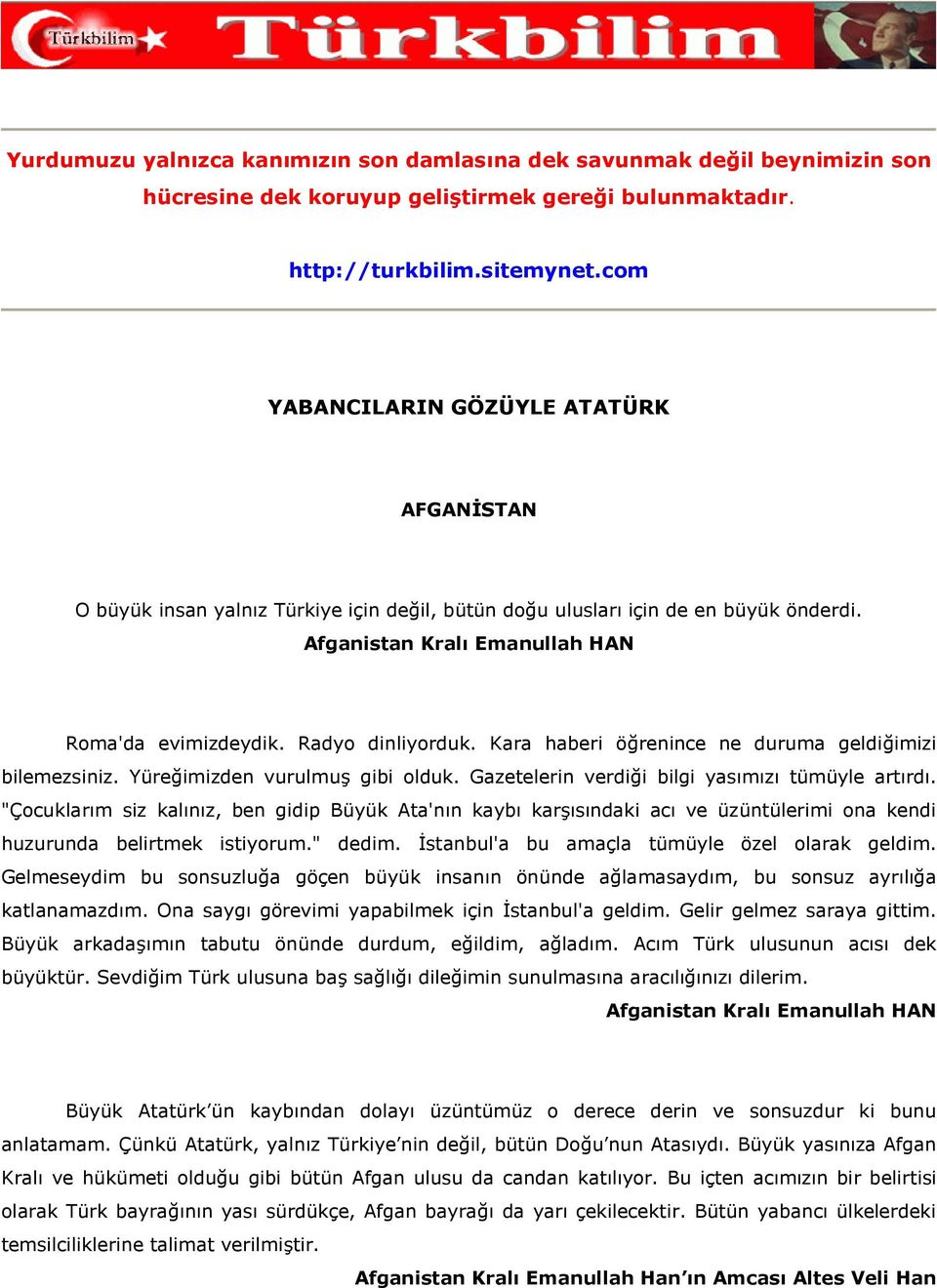 Kara haberi örenince ne duruma geldiimizi bilemezsiniz. Yüreimizden vurulmu# gibi olduk. Gazetelerin verdii bilgi yasmz tümüyle artrd.