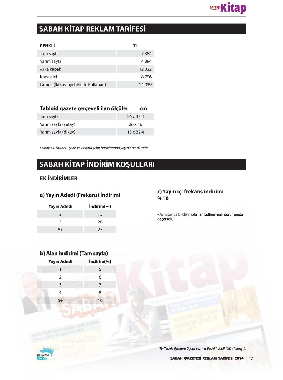 4 Kitap eki İstanbul şehir ve Ankara şehir baskılarında yayınlanmaktadır.