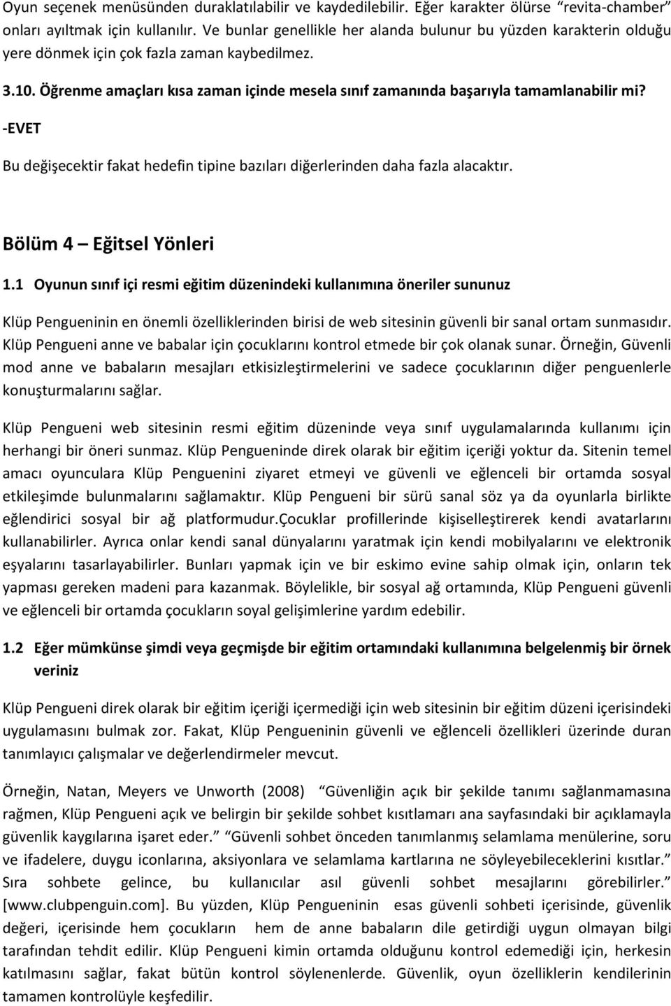 Öğrenme amaçları kısa zaman içinde mesela sınıf zamanında başarıyla tamamlanabilir mi? -EVET Bu değişecektir fakat hedefin tipine bazıları diğerlerinden daha fazla alacaktır.