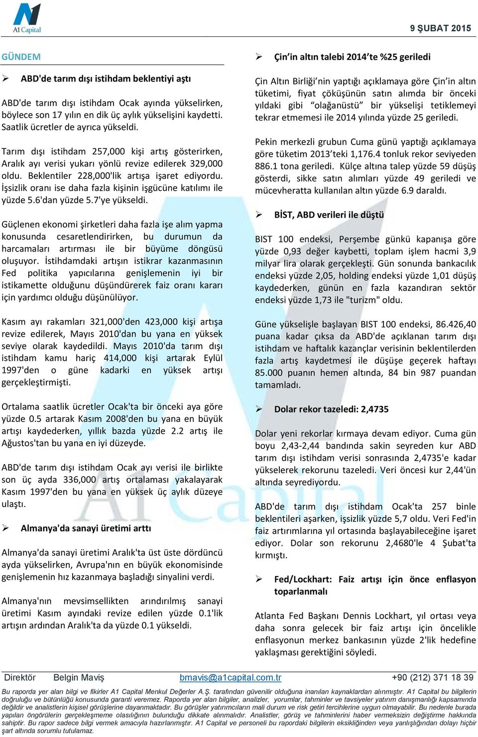 İşsizlik oranı ise daha fazla kişinin işgücüne katılımı ile yüzde 5.6'dan yüzde 5.7'ye yükseldi.