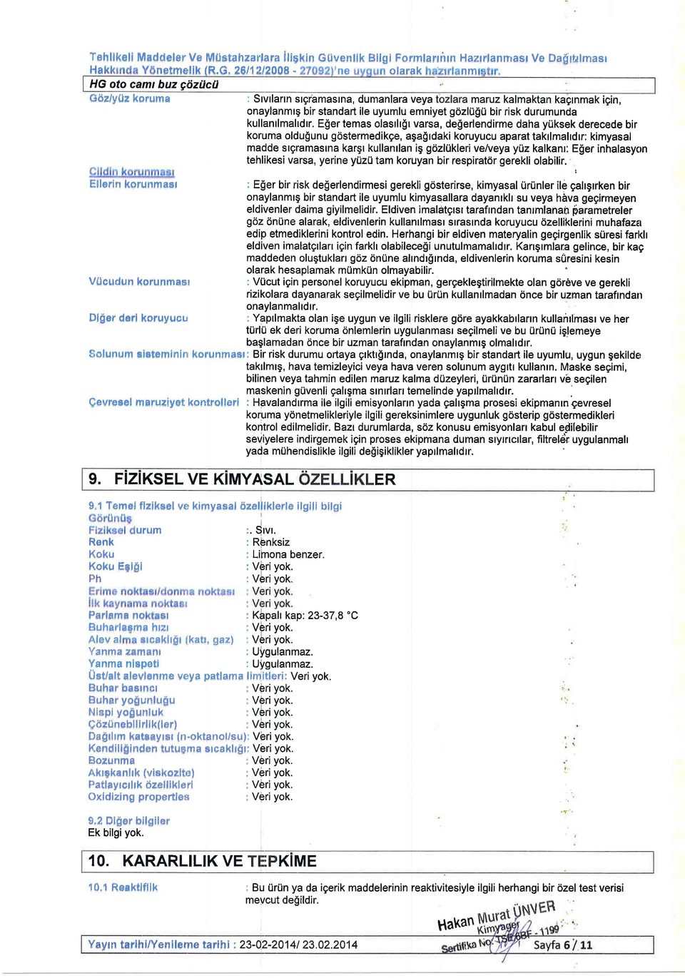 2S11 A/2008 " rne olarak nm HG oto camr buz gdziicii G6:/y{J: koruma : Srvrlarrn stgramastna, dumanlara veya maruz kalmaktan kagrnmak ipin, onaylanmtg bir standart ile uyumlu emniyet gdzlu$u bir risk