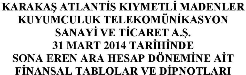 TİCARET A.Ş.