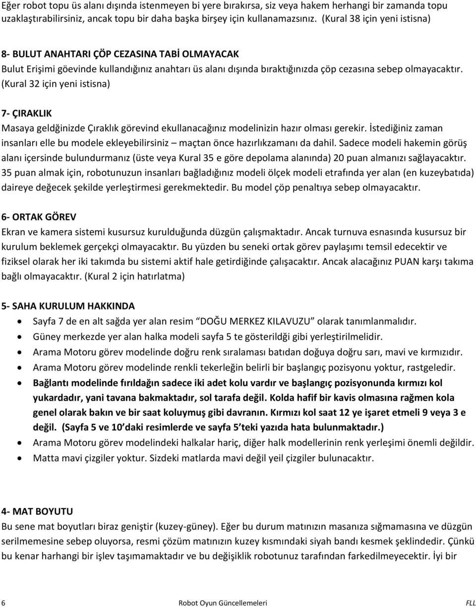 (Kural 32 için yeni istisna) 7- ÇIRAKLIK Masaya geldği izde Çıraklık görevi d ekulla a ağı ız odeli izi hazır ol ası gerekir.