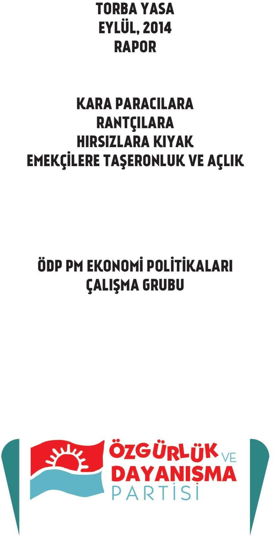 KIYAK EMEKÇİLERE TAŞERONLUK VE AÇLIK