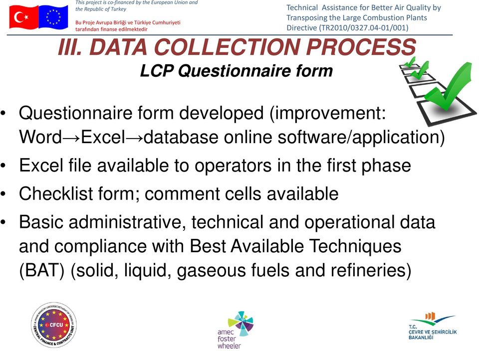 phase Checklist form; comment cells available Basic administrative, technical and operational