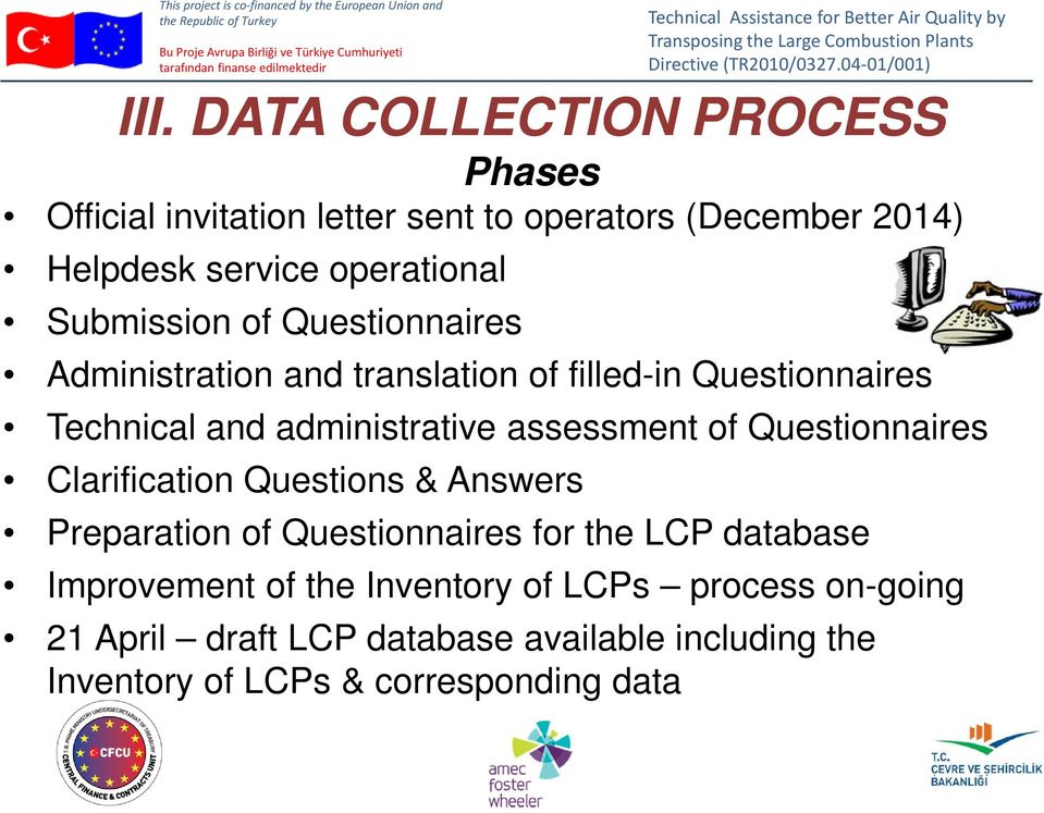 assessment of Questionnaires Clarification Questions & Answers Preparation of Questionnaires for the LCP database Improvement