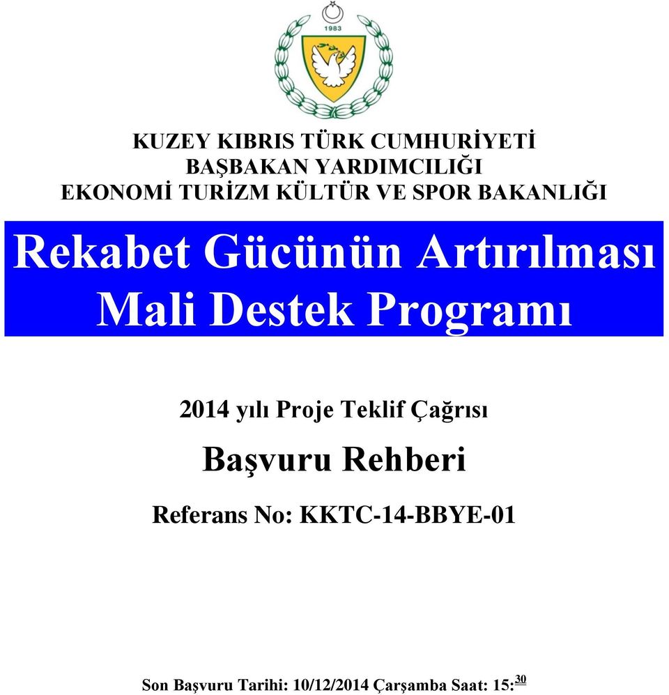 Programı 2014 yılı Proje Teklif Çağrısı Başvuru Rehberi Referans