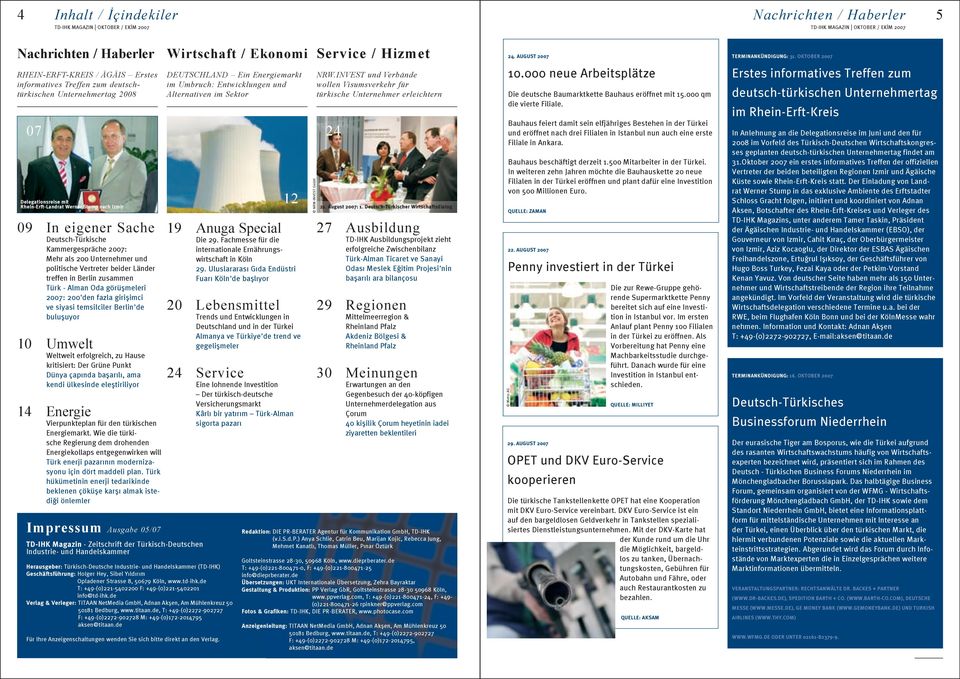 Kammergespräche 2007: Mehr als 200 Unternehmer und politische Vertreter beider Länder treffen in Berlin zusammen Türk - Alman Oda görü meleri 2007: 200'den fazla giri imci ve siyasi temsilciler