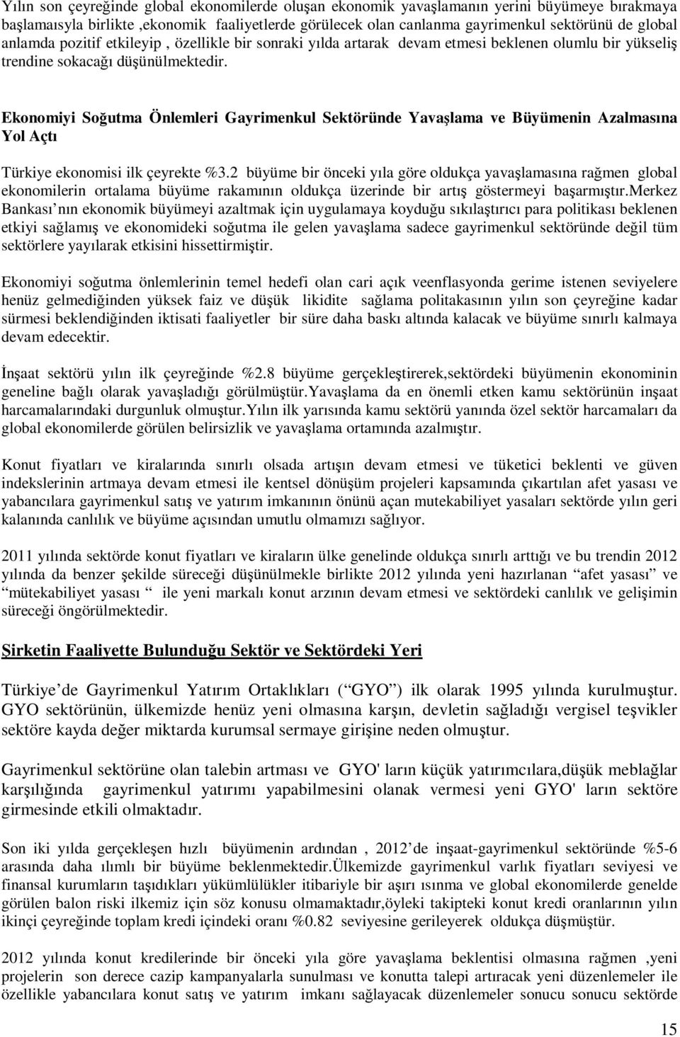 Ekonomiyi Soğutma Önlemleri Gayrimenkul Sektöründe Yavaşlama ve Büyümenin Azalmasına Yol Açtı Türkiye ekonomisi ilk çeyrekte %3.