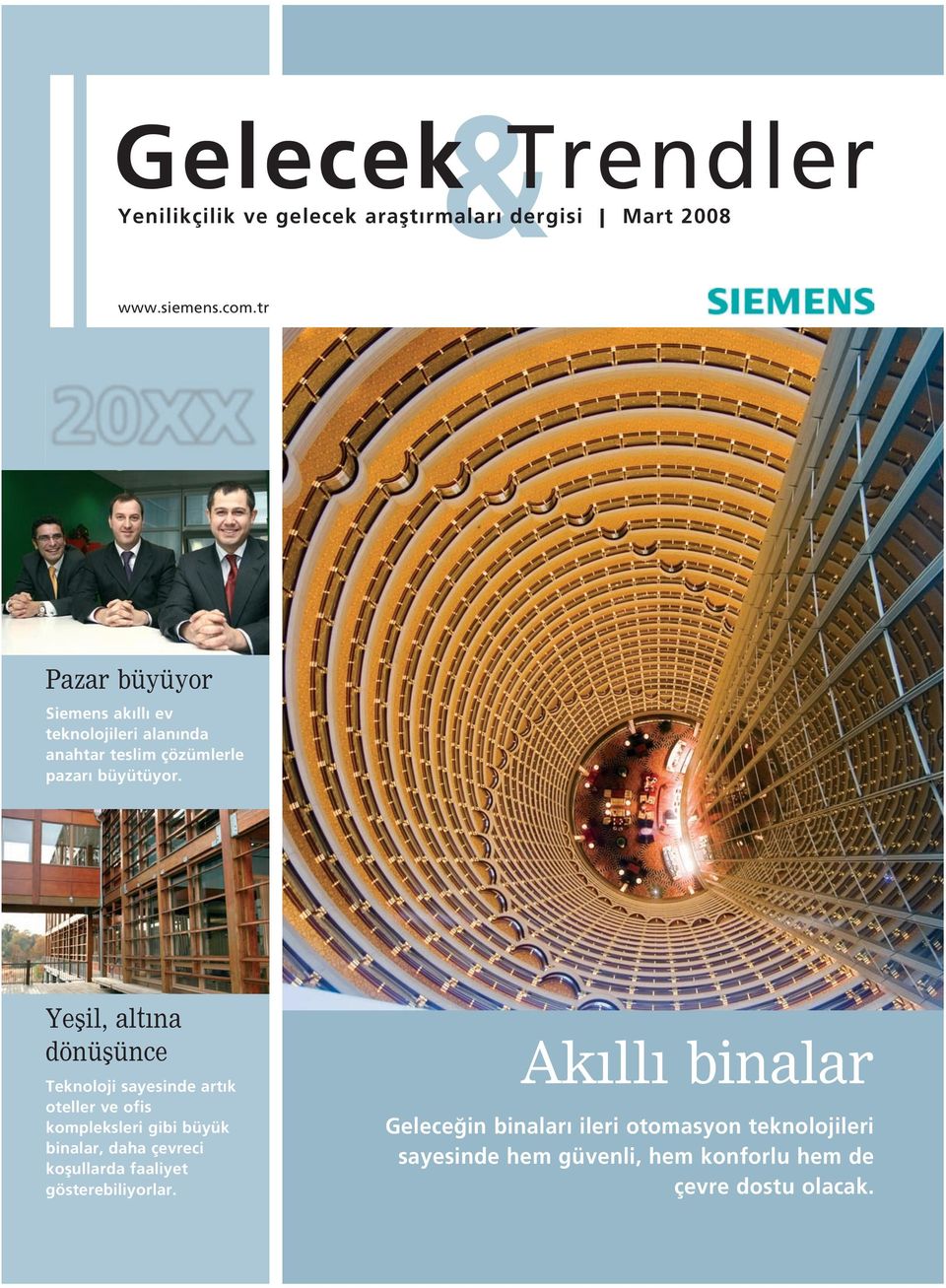 Yeflil, alt na dönüflünce Teknoloji sayesinde art k oteller ve ofis kompleksleri gibi büyük binalar, daha çevreci