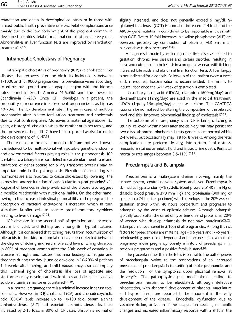 Abnormalities in liver function tests are improved by rehydration treatment 1,4,10.