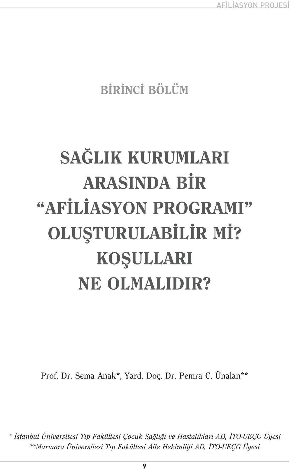 Ünalan** * stanbul Üniversitesi T p Fakültesi Çocuk Sa l ve Hastal klar AD, TO-UEÇG