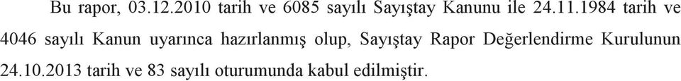 1984 tarih ve 4046 sayılı Kanun uyarınca hazırlanmış