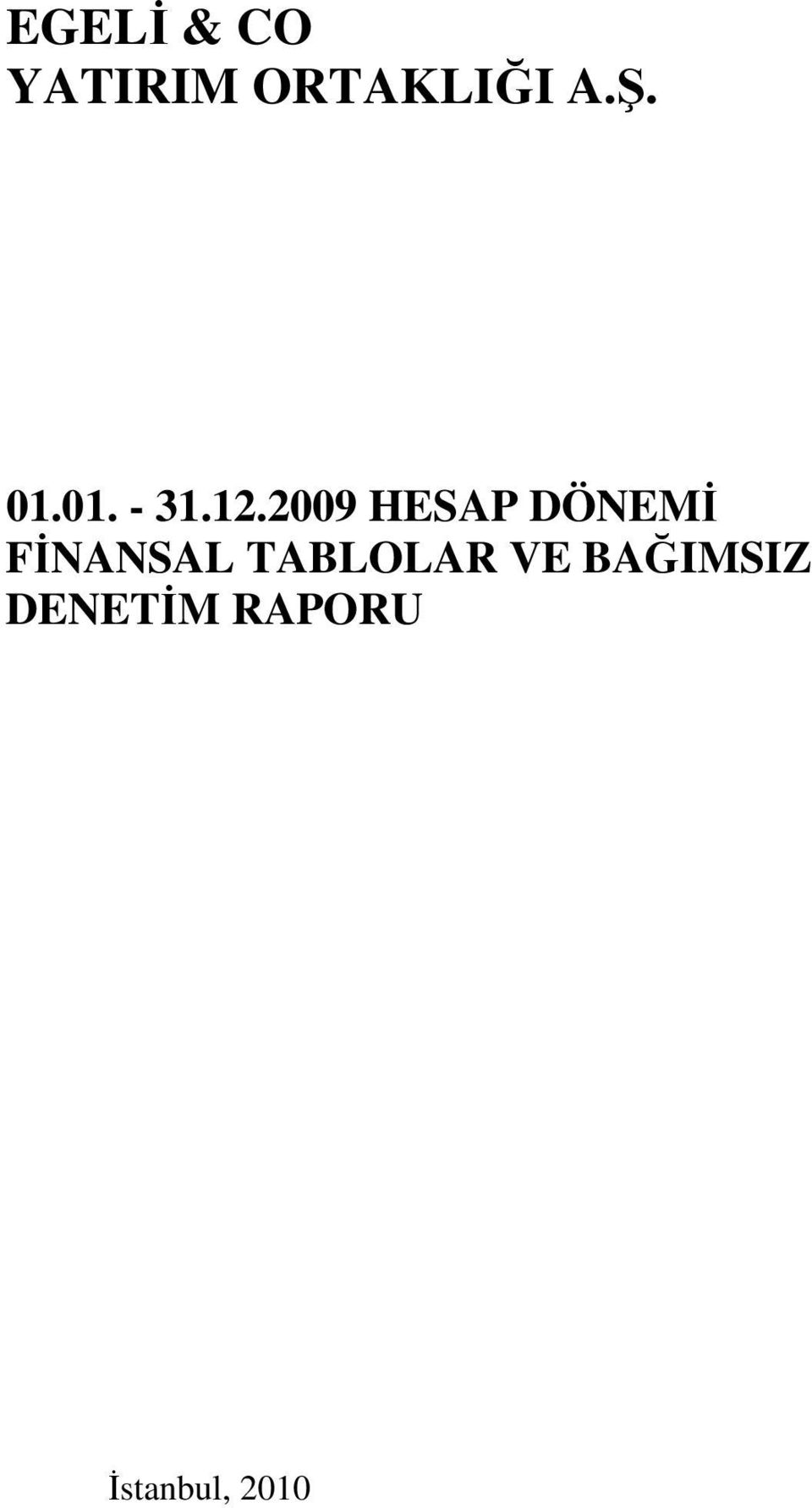 2009 HESAP DÖNEMİ FİNANSAL