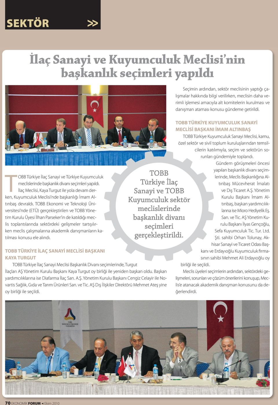 OBB ÜRKİYE KUYUMCULUK SANAYİ MECLİSİ BAŞKANI İMAM ALINBAŞ OBB ürkiye İlaç Sanayi ve ürkiye Kuyumculuk meclislerinde başkanlık divanı seçimleri yapıldı.