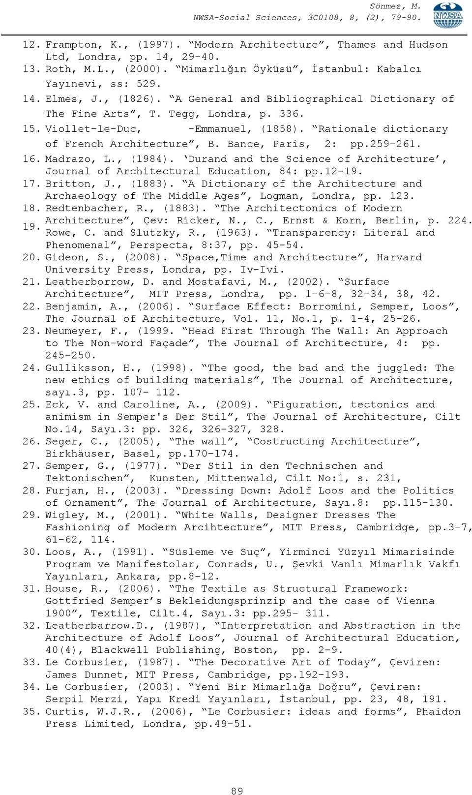 16. Madrazo, L., (1984). Durand and the Science of Architecture, Journal of Architectural Education, 84: pp.12-19. 17. Britton, J., (1883).