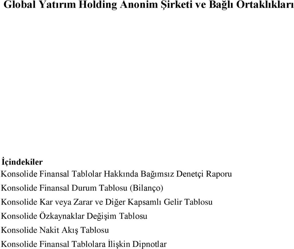 Tablosu (Bilanço) Konsolide Kar veya Zarar ve Diğer Kapsamlı Gelir Tablosu Konsolide