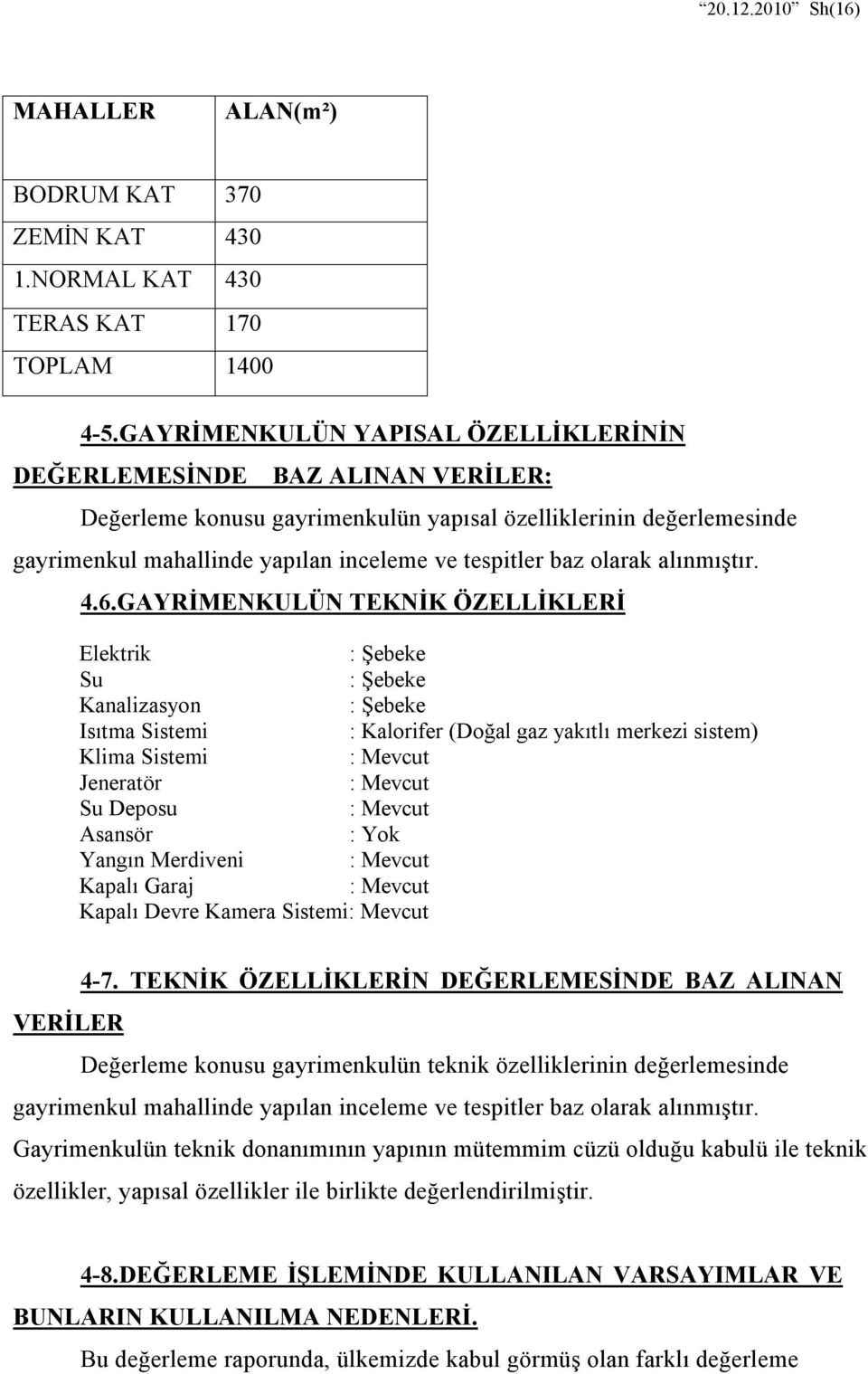 olarak alınmıştır. 4.6.