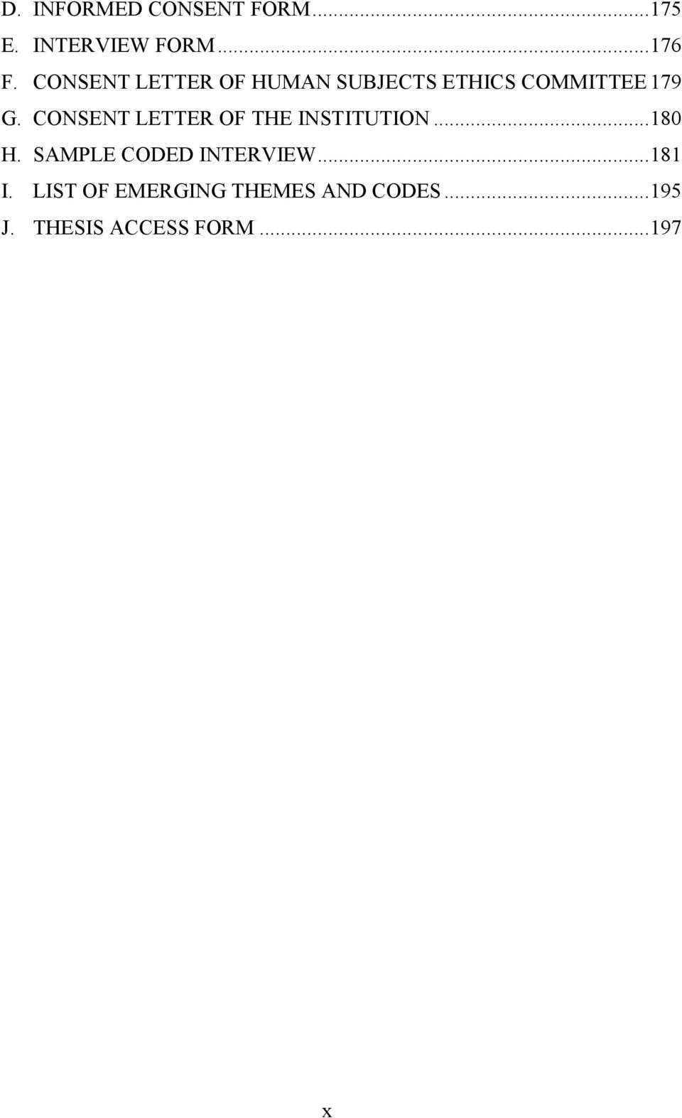 CONSENT LETTER OF THE INSTITUTION... 180 H. SAMPLE CODED INTERVIEW.