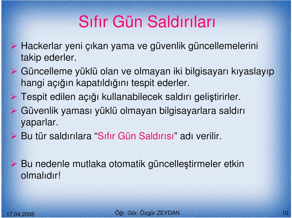 Tespit edilen açığı kullanabilecek saldırı geliştirirler.