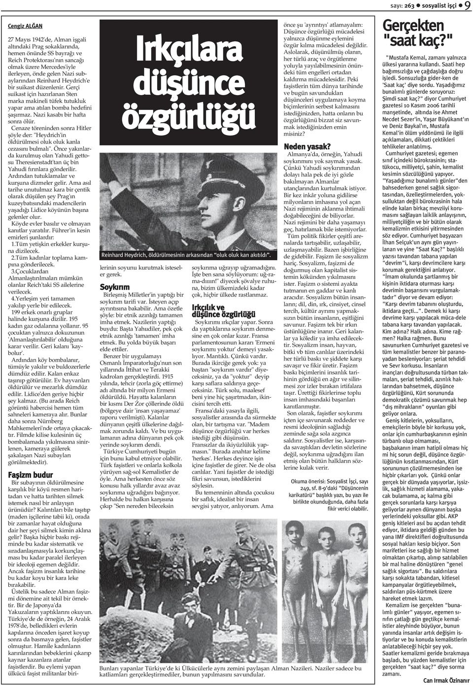 Cenaze töreninden sonra Hitler þöyle der: "Heydrich'in öldürülmesi oluk oluk kanla cezasýný bulmalý".